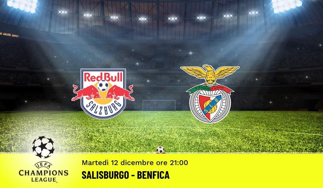 Salisburgo-Benfica, Champions League: diretta tv, formazioni e pronostici