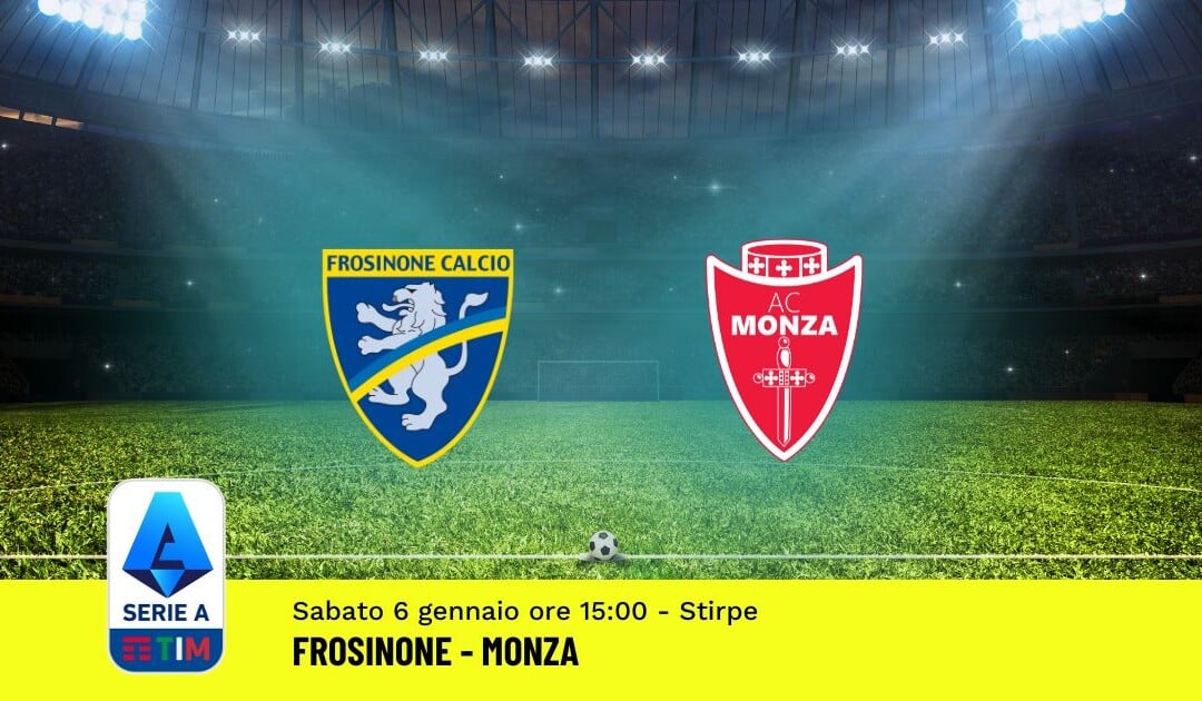 Pronostico Frosinone-Monza, 19ª Giornata Serie A: Info, Quote, Giocate Consigliate