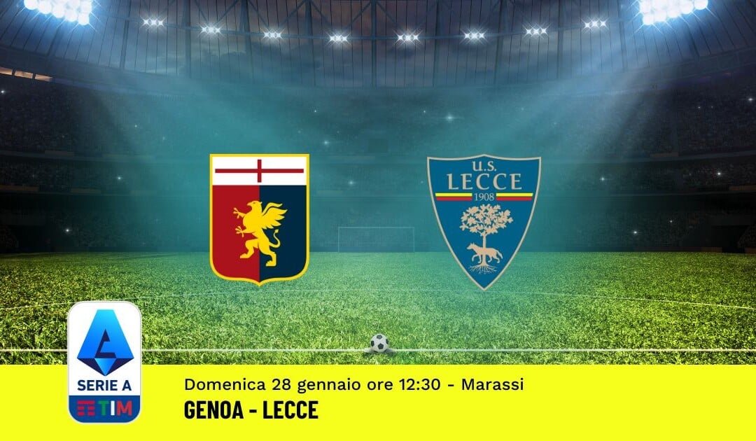 Pronostico Genoa-Lecce, 22ª Giornata Serie A: Info, Quote, Giocate Consigliate