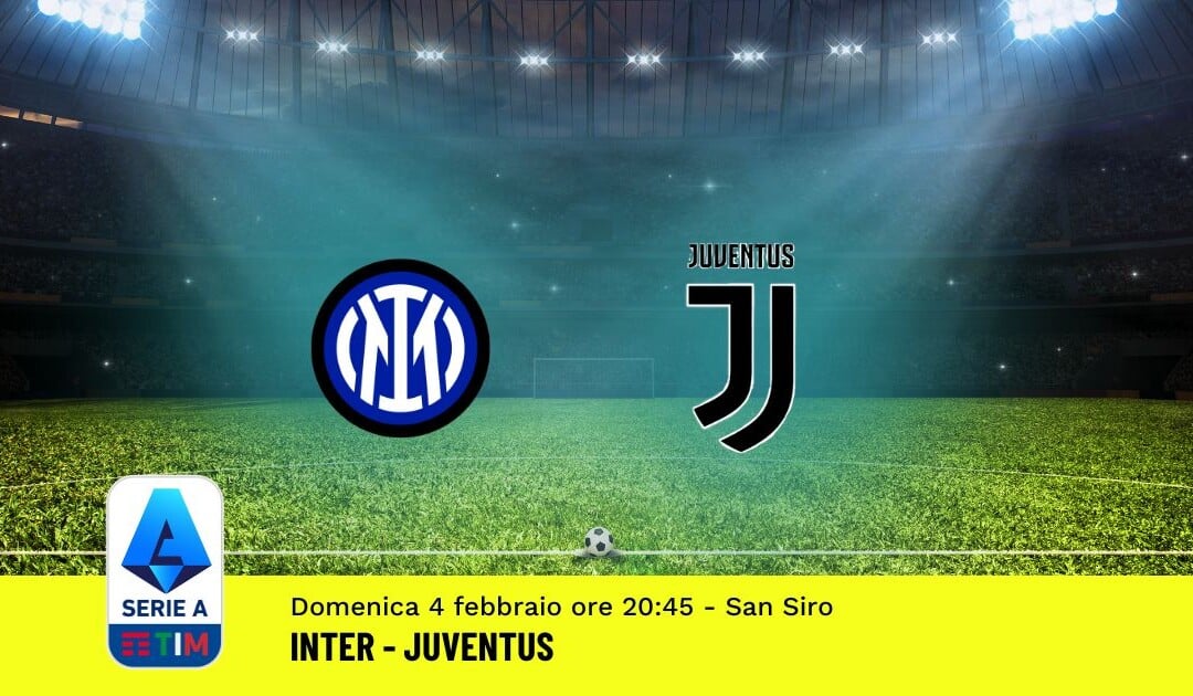 Pronostico Inter-Juventus, 23ª Giornata Serie A: Info, Quote, Giocate Consigliate