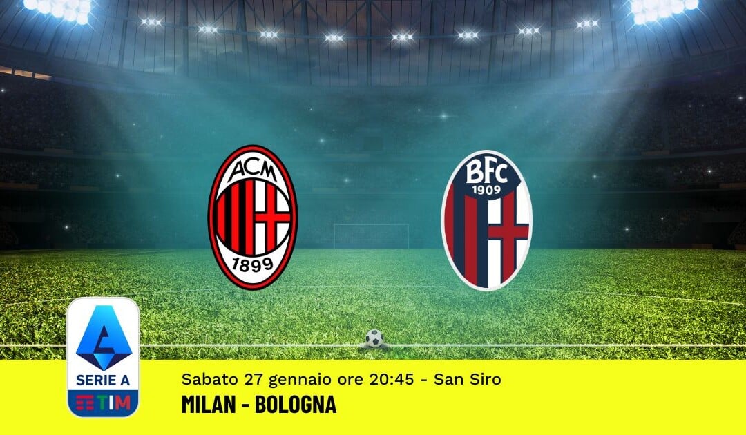 Pronostico Milan-Bologna, 22ª Giornata Serie A: Info, Quote, Giocate Consigliate