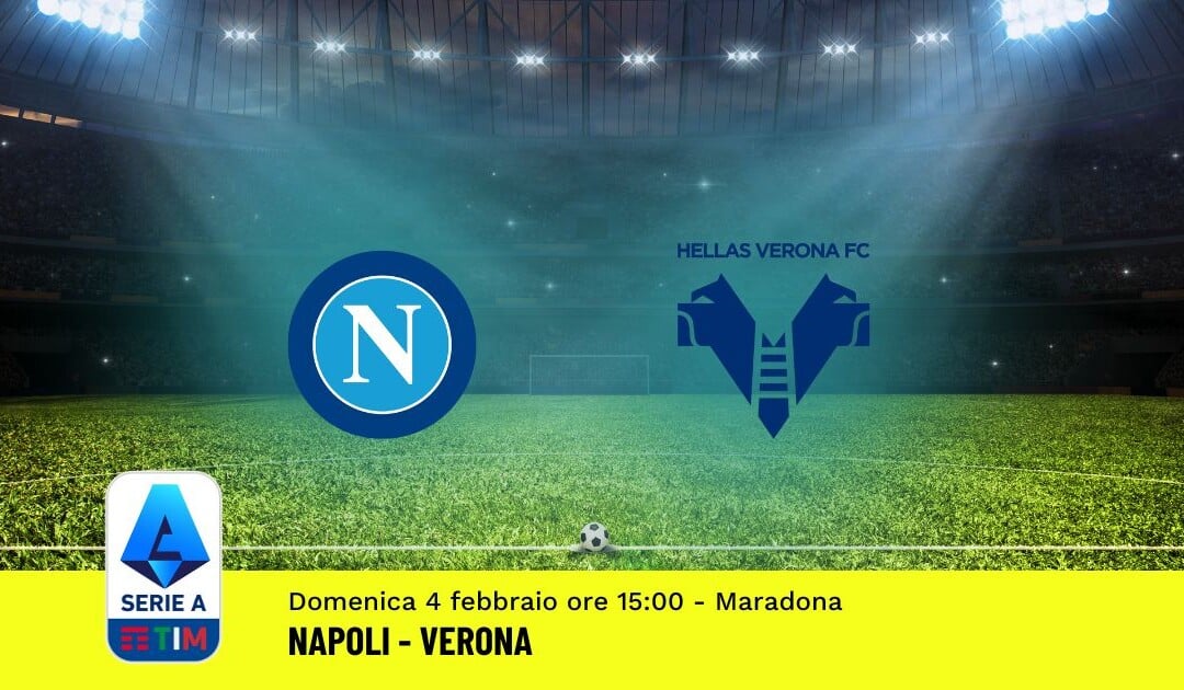 Pronostico Napoli-Verona, 23ª Giornata Serie A: Info, Quote, Giocate Consigliate