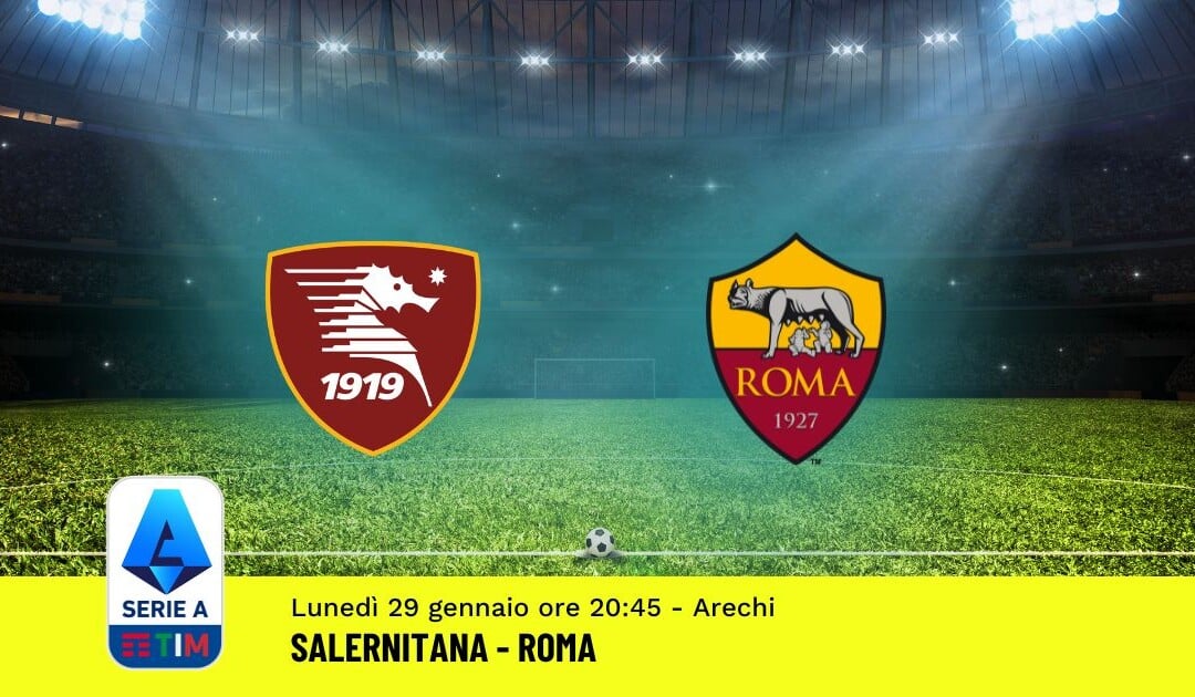 Pronostico Salernitana-Roma, 22ª Giornata Serie A: Info, Quote, Giocate Consigliate