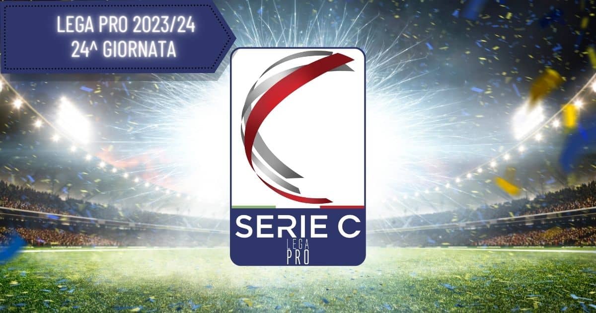 serie-c-multipla-24-giornata-f-febbraio-2024