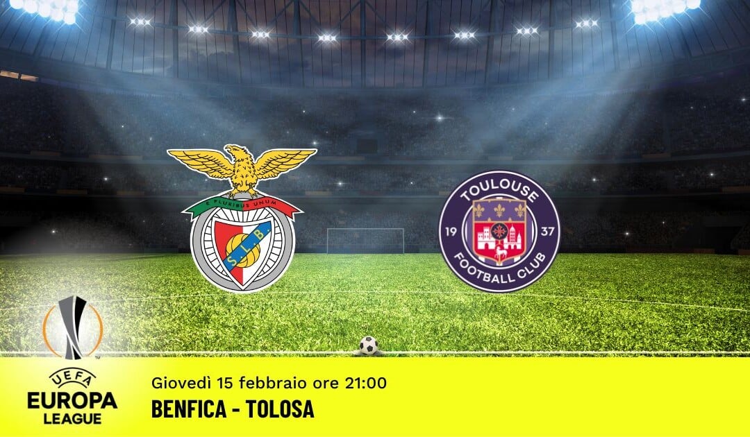 Benfica-Tolosa, Europa League: diretta tv, formazioni e pronostici