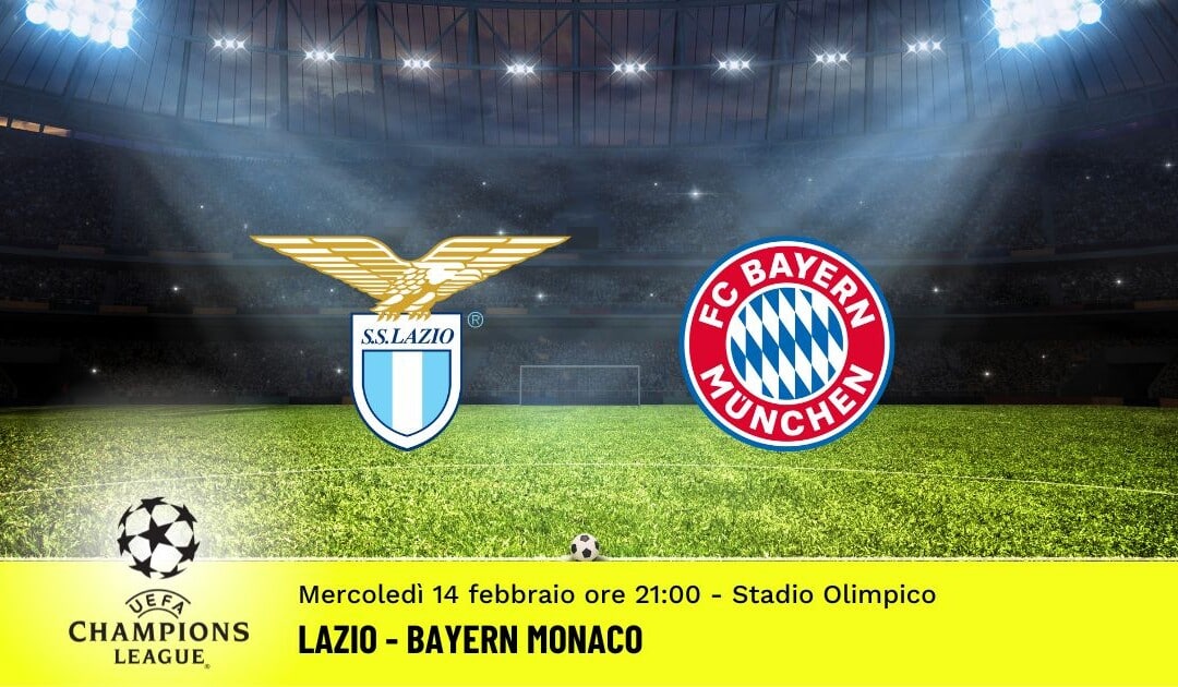 Lazio-Bayern Monaco, Champions League: diretta tv, formazioni e pronostici