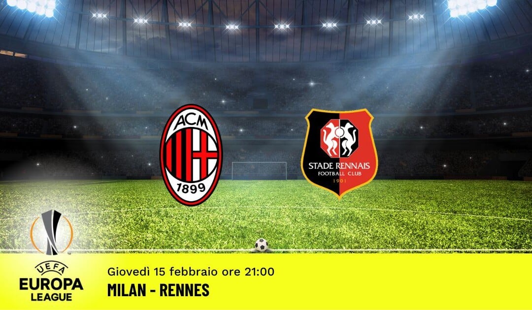 Milan-Rennes, Europa League: diretta tv, formazioni e pronostici