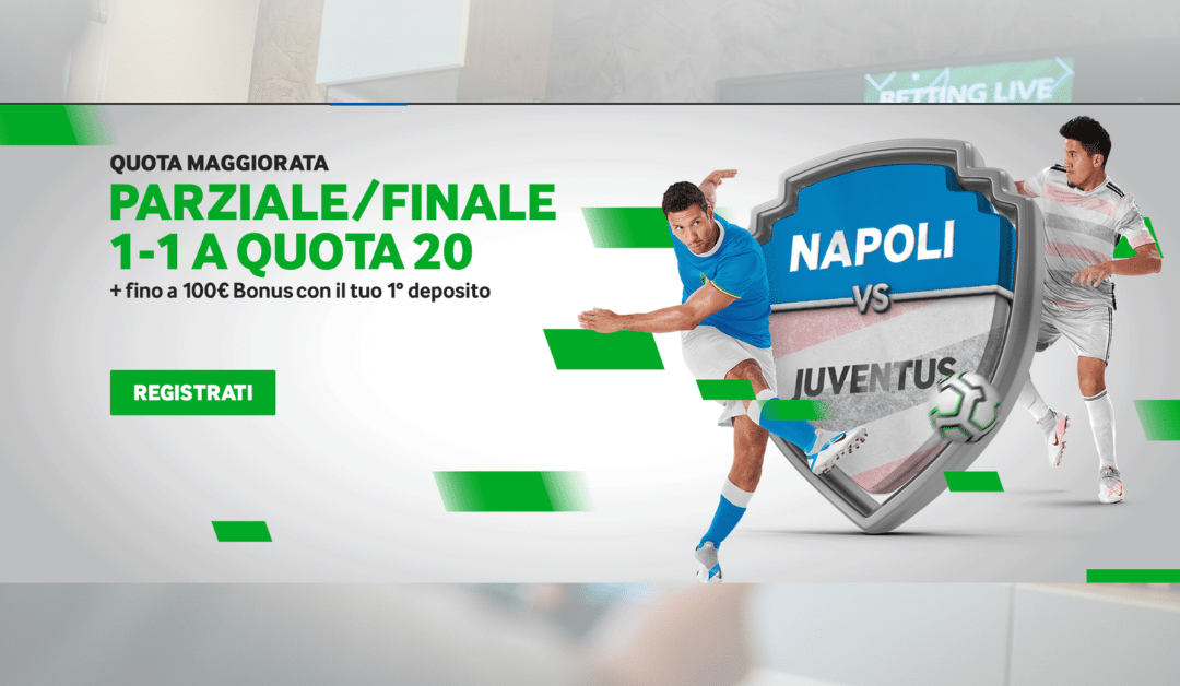Maggiorata Betway su Napoli – Juve: 1/1 parziale finale a 20!