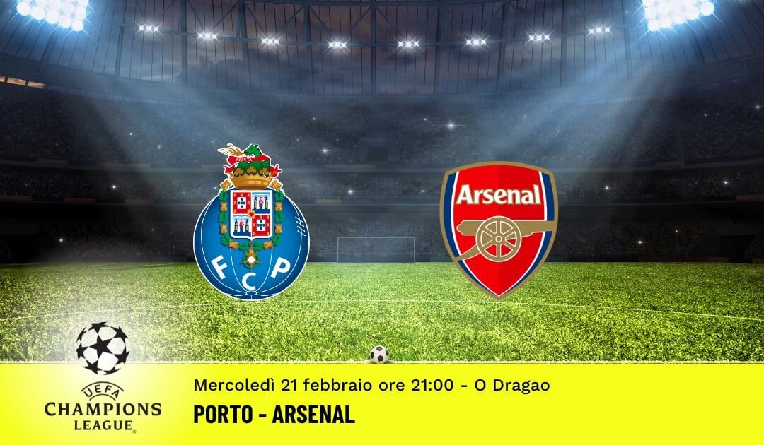Porto-Arsenal, Champions League: diretta tv, formazioni e pronostici