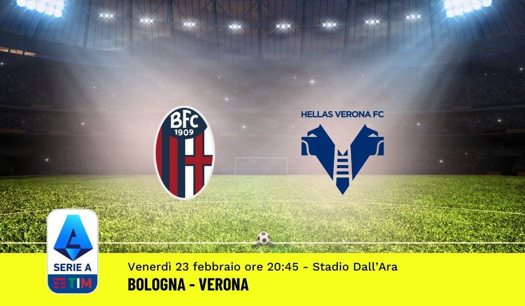 Pronostico Bologna-Verona, 26ª Giornata Serie A: Info, Quote, Giocate Consigliate