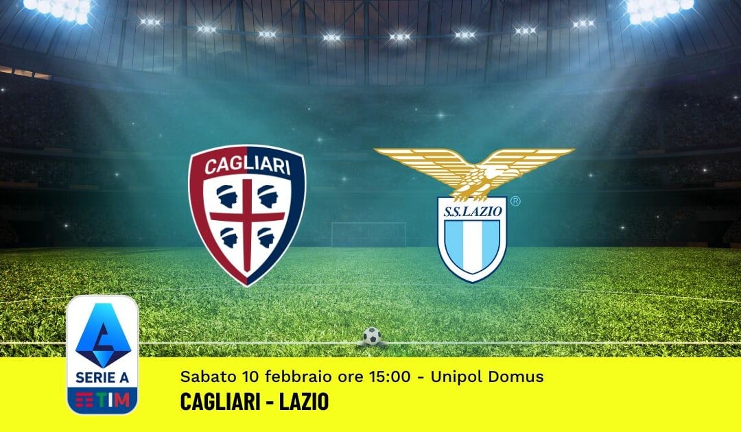 Pronostico Cagliari-Lazio, 24ª Giornata Serie A: Info, Quote, Giocate Consigliate