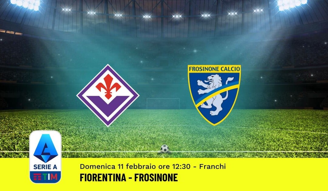 Pronostico Fiorentina-Frosinone, 24ª Giornata Serie A: Info, Quote, Giocate Consigliate