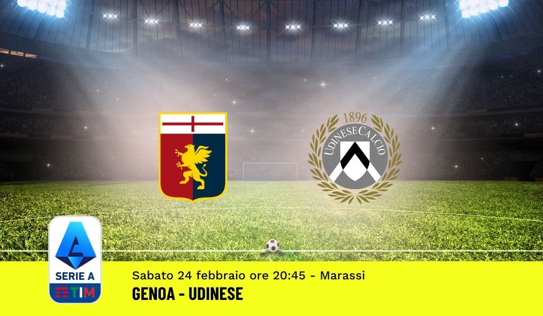 Pronostico Genoa-Udinese, 26ª Giornata Serie A: Info, Quote, Giocate Consigliate