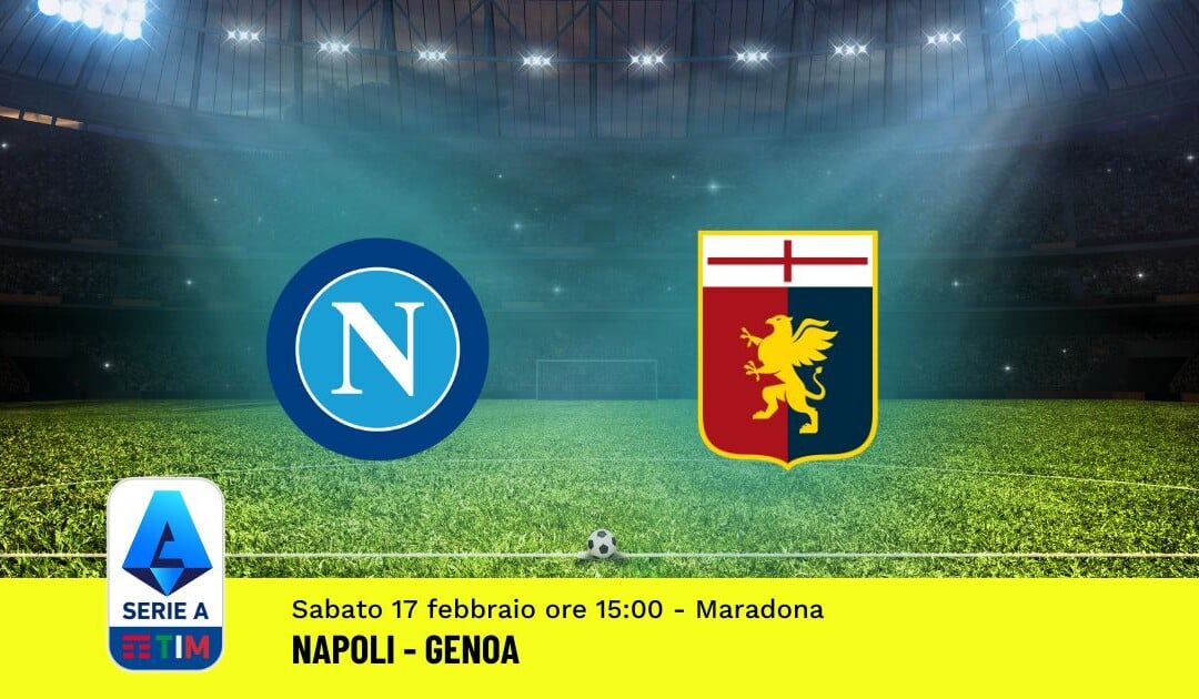 Pronostico Napoli-Genoa, 25ª Giornata Serie A: Info, Quote, Giocate Consigliate