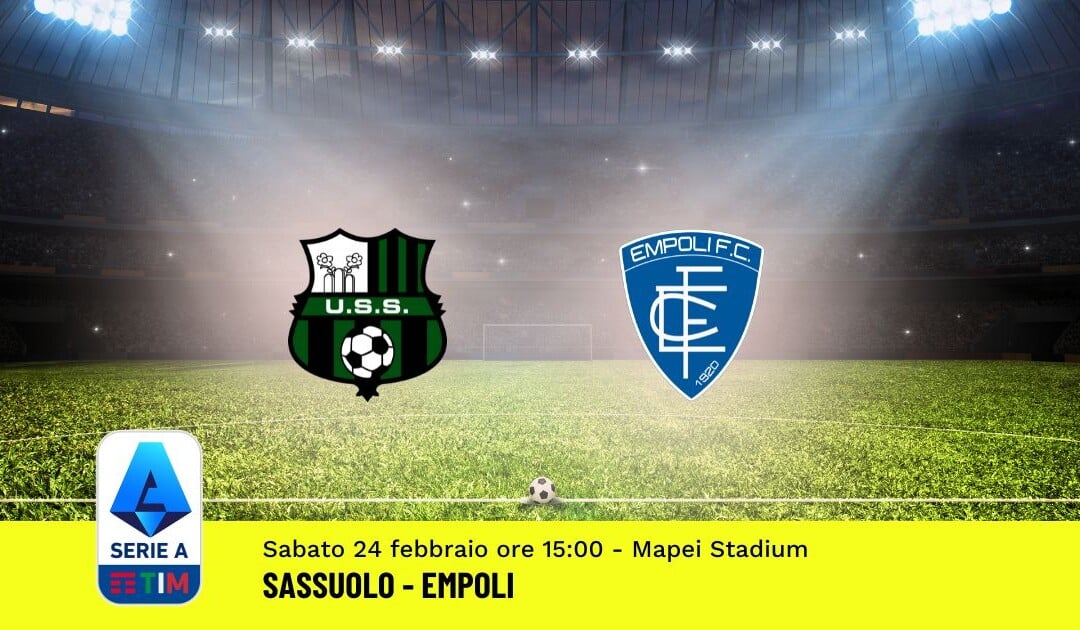 Pronostico Sassuolo-Empoli, 26ª Giornata Serie A: Info, Quote, Giocate Consigliate