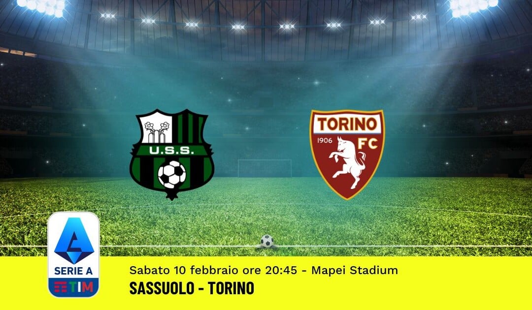 Pronostico Sassuolo-Torino, 24ª Giornata Serie A: Info, Quote, Giocate Consigliate