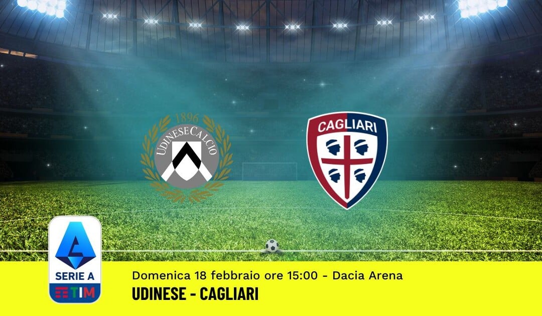 Pronostico Udinese-Cagliari, 25ª Giornata Serie A: Info, Quote, Giocate Consigliate