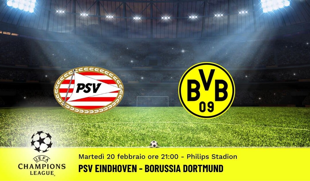 Psv Eindhoven-Dortmund, Champions League: diretta tv, formazioni e pronostici