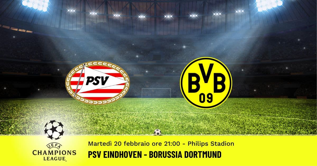 psv-dortmund-champions-league-20-febbraio-2024