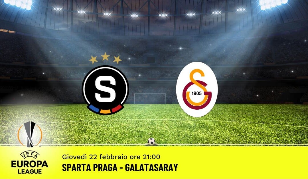 Sparta Praga-Galatasaray, Europa League: diretta tv, formazioni e pronostici