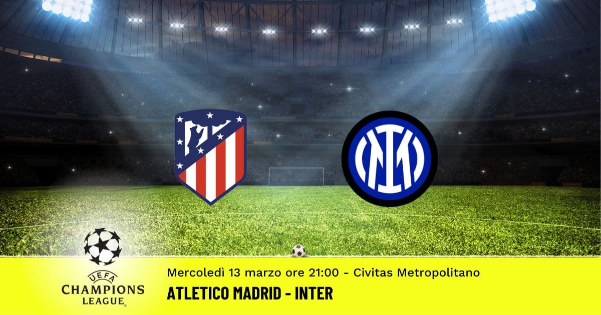 atletico-inter-champions-13-marzo-2024