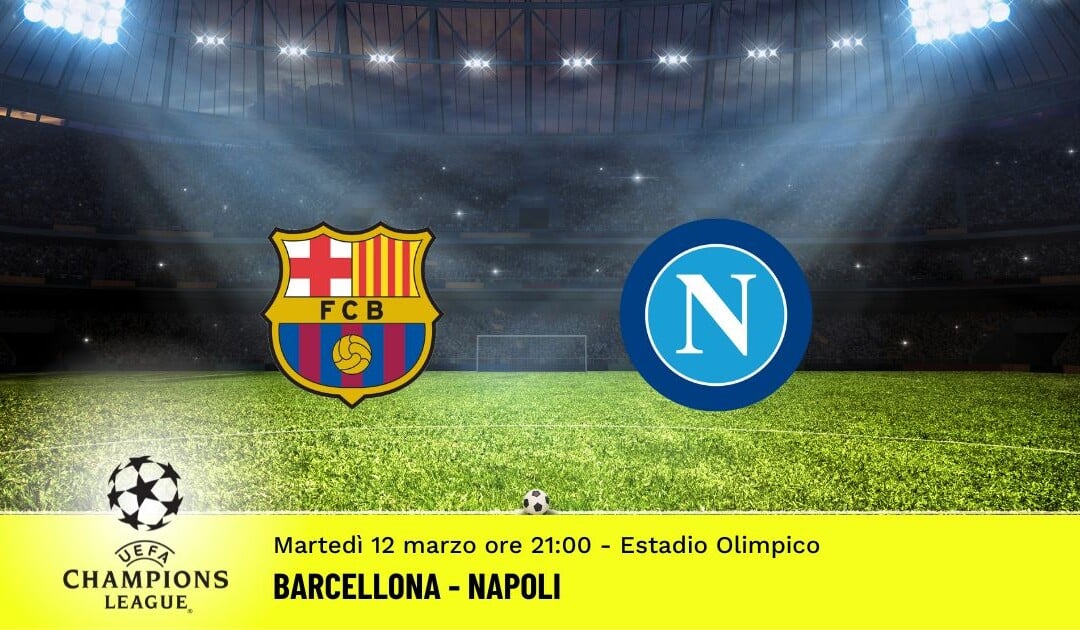 Barcellona-Napoli, Champions League: diretta tv, formazioni e pronostici