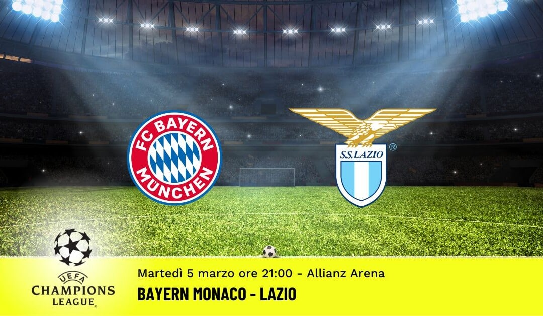 Bayern-Lazio, Champions League: diretta tv, formazioni e pronostici