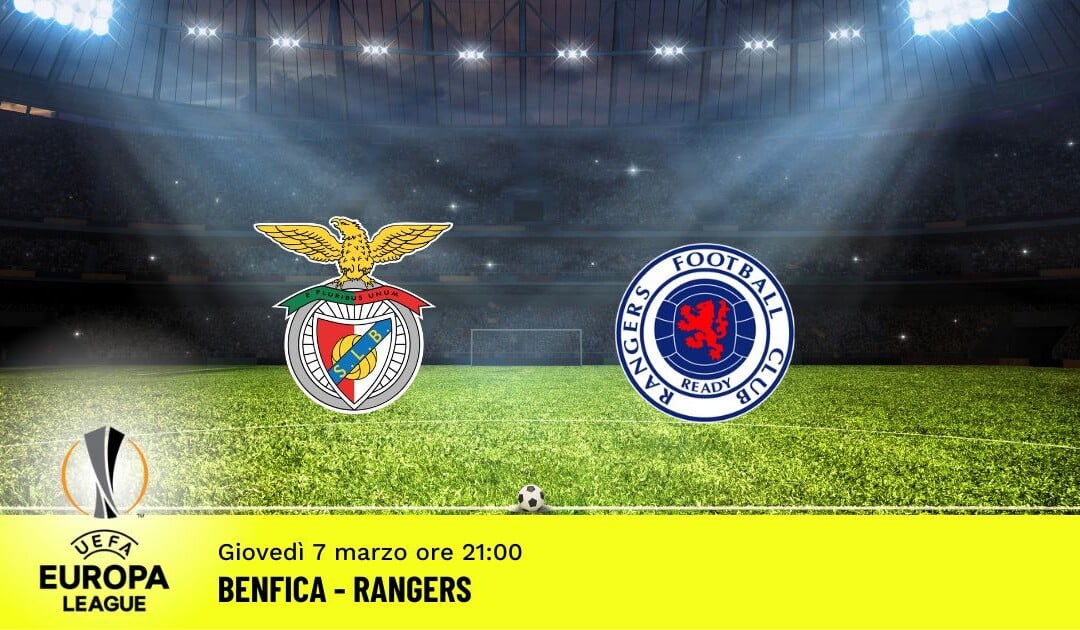 Benfica-Rangers, Europa League: diretta tv, formazioni e pronostici