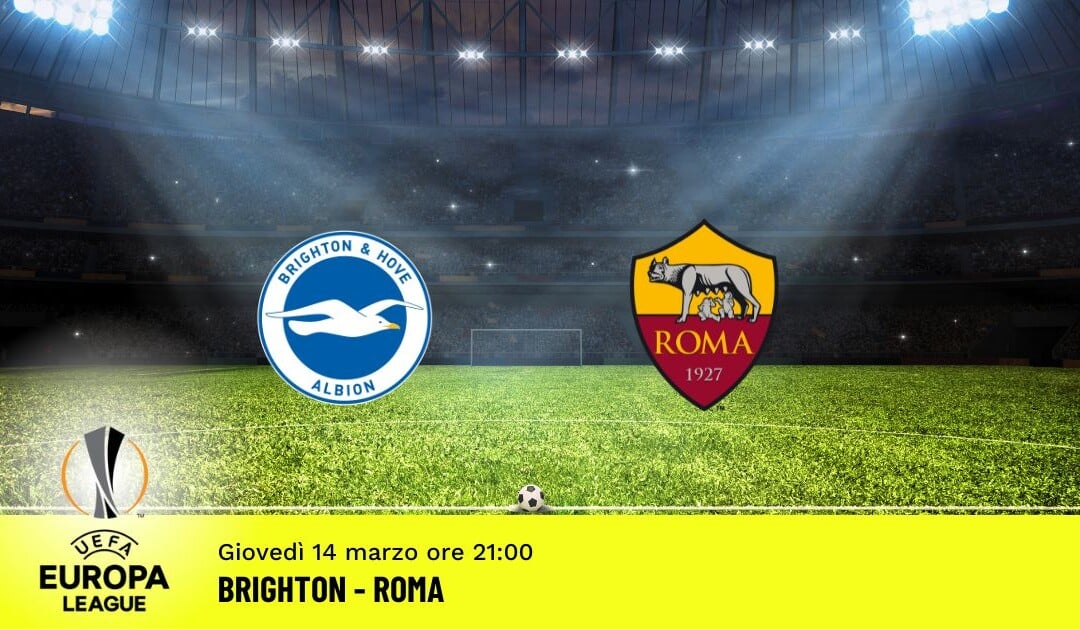 Brighton-Roma, Europa League: diretta tv, formazioni e pronostici