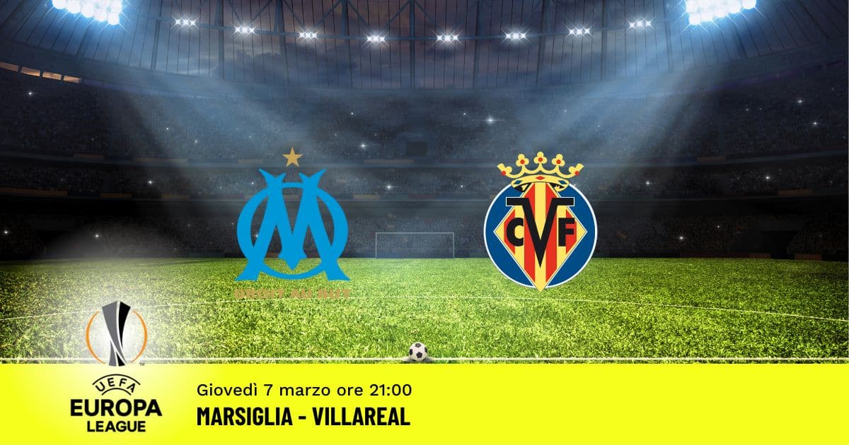 marsiglia-villareal-europa-league-7-marzo-2024