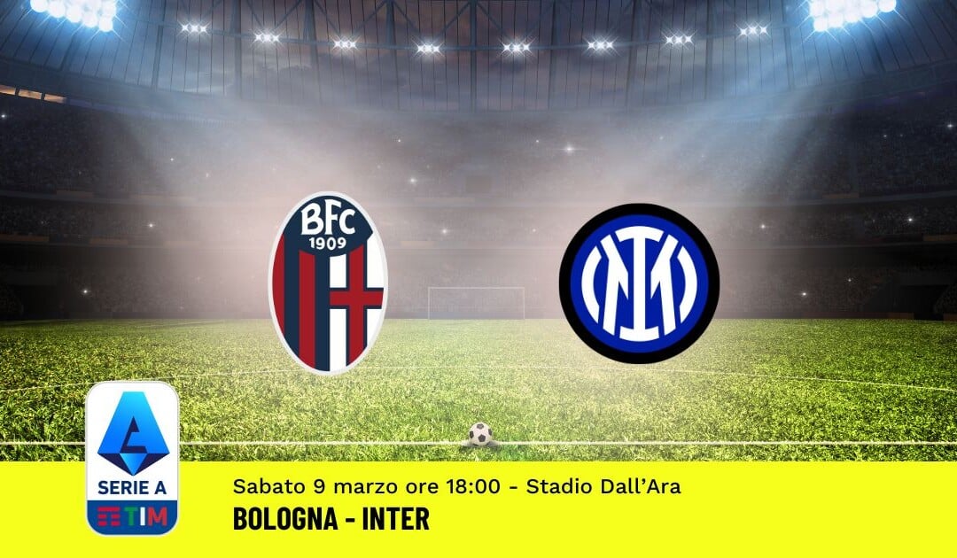 Pronostico Bologna-Inter, 28ª Giornata Serie A: Info, Quote, Giocate Consigliate