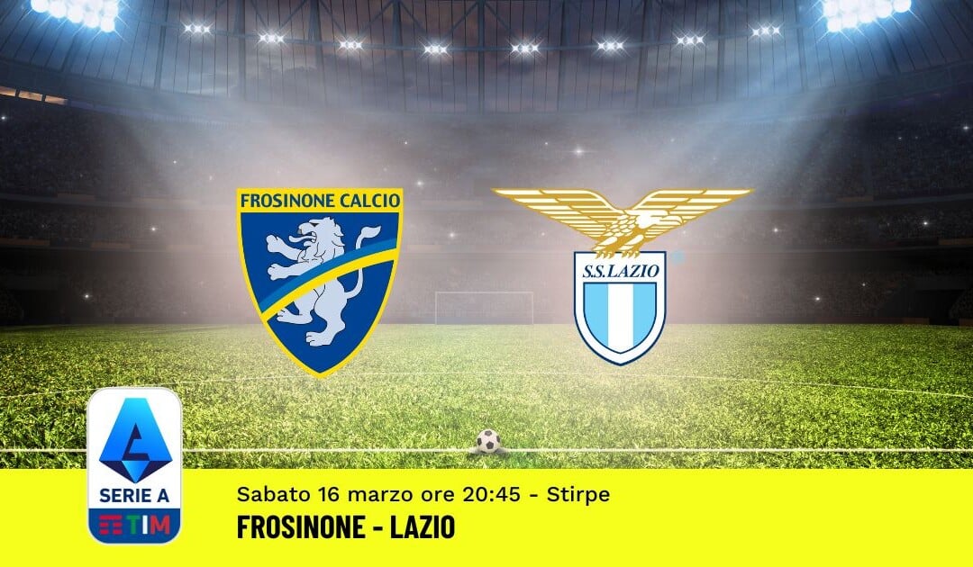 Pronostico Frosinone-Lazio, 29ª Giornata Serie A: Info, Quote, Giocate Consigliate