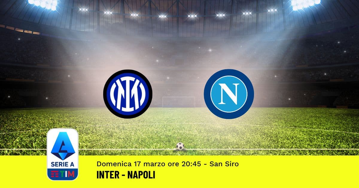 pronostico-inter-napoli-29-giornata-serie-a-17-marzo-2024