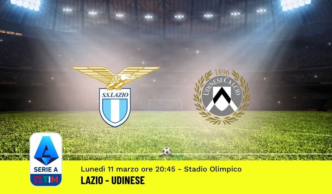 Pronostico Lazio-Udinese, 28ª Giornata Serie A: Info, Quote, Giocate Consigliate