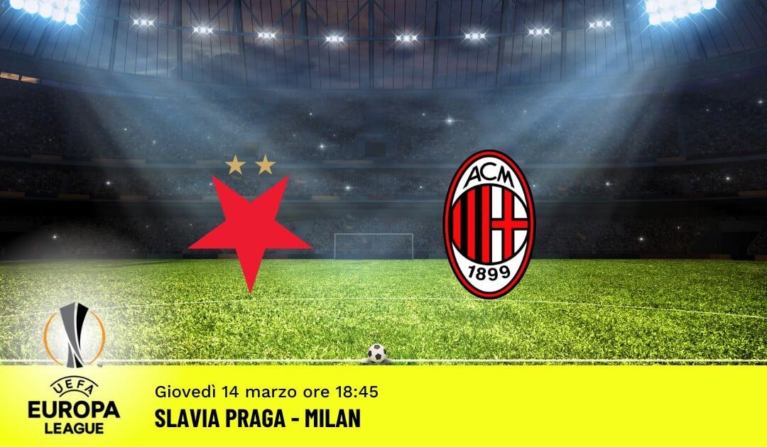 Slavia Praga-Milan, Europa League: diretta tv, formazioni e pronostici