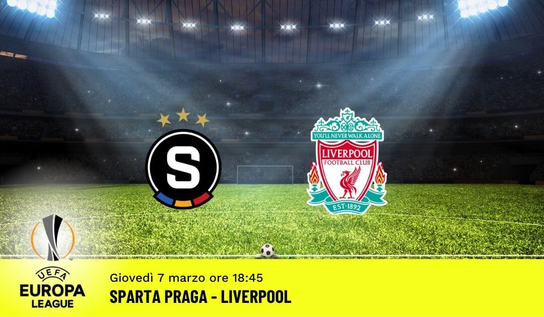 Sparta Praga-Liverpool, Europa League: diretta tv, formazioni e pronostici