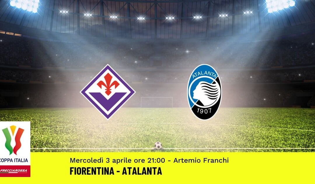 Semifinale Coppa Italia: Pronostico Fiorentina-Atalanta (3 Aprile 2024)
