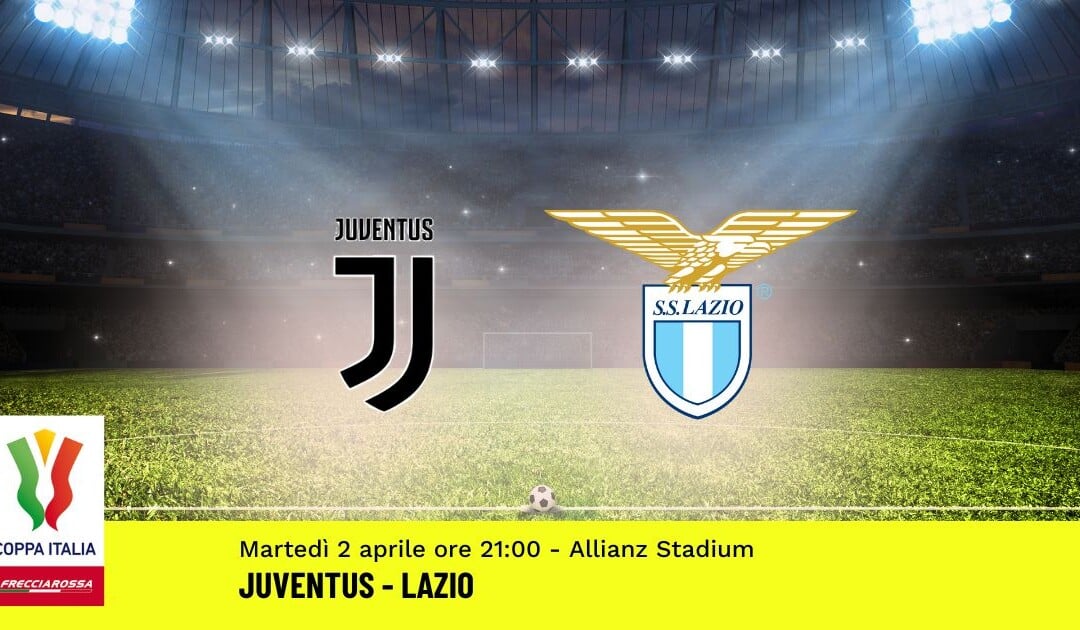 Semifinale Coppa Italia: Pronostico Juventus-Lazio (2 Aprile 2024)
