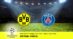 Dortmund-Paris SG, Champions League: diretta tv, formazioni e pronostici