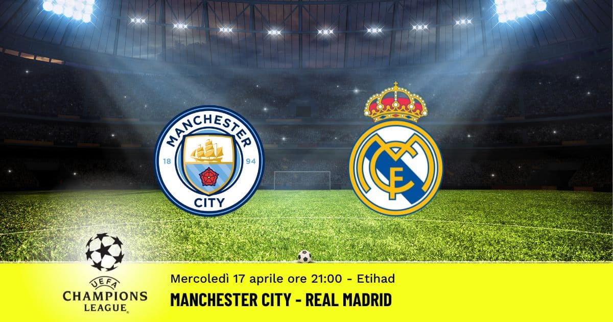 manchester-city-real-madrid-champions-league-17-aprile-2024