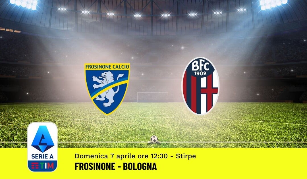 Pronostico Frosinone-Bologna, 31ª Giornata Serie A: Info, Quote, Giocate Consigliate