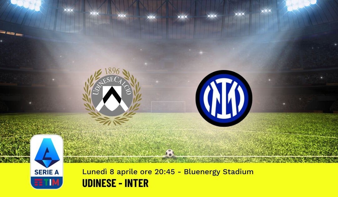 Pronostico Udinese-Inter, 31ª Giornata Serie A: Info, Quote, Giocate Consigliate