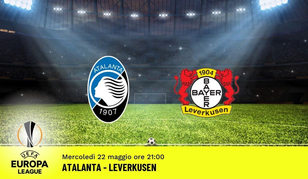 Finale Europa League: il Pronostico su Atalanta-Leverkusen del 22.05.2024
