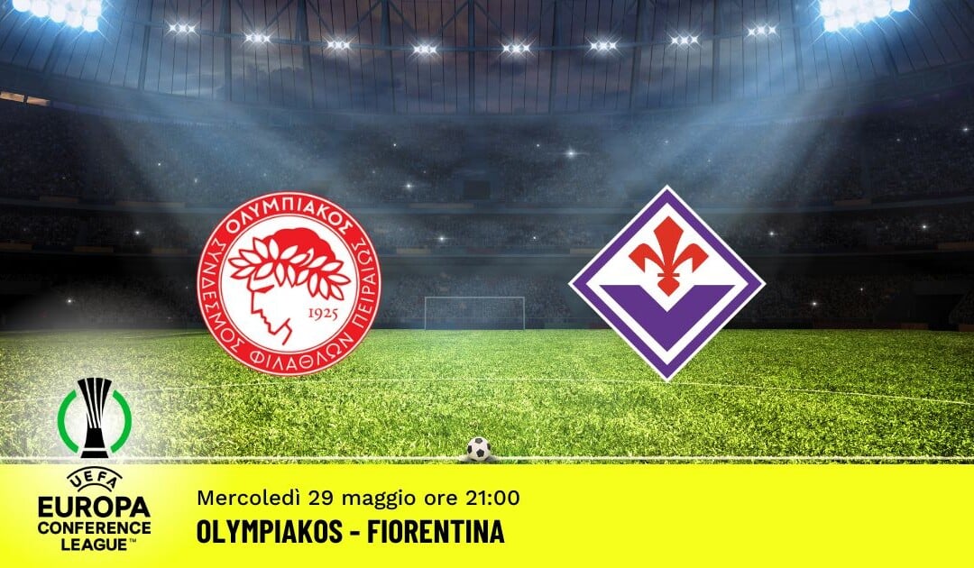 Finale Conference League: Pronostico Olympiakos-Fiorentina (29 Maggio 2024)