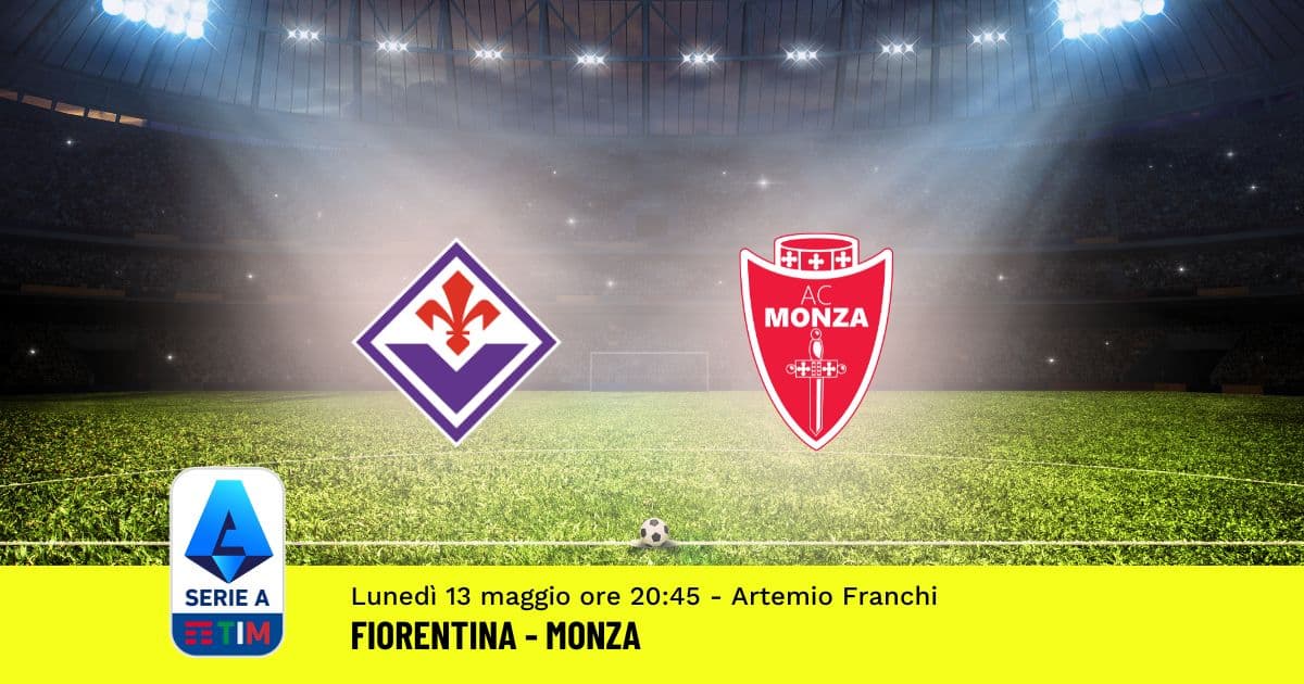 pronostico-fiorentina-monza-36-giornata-serie-a-13-maggio-2024