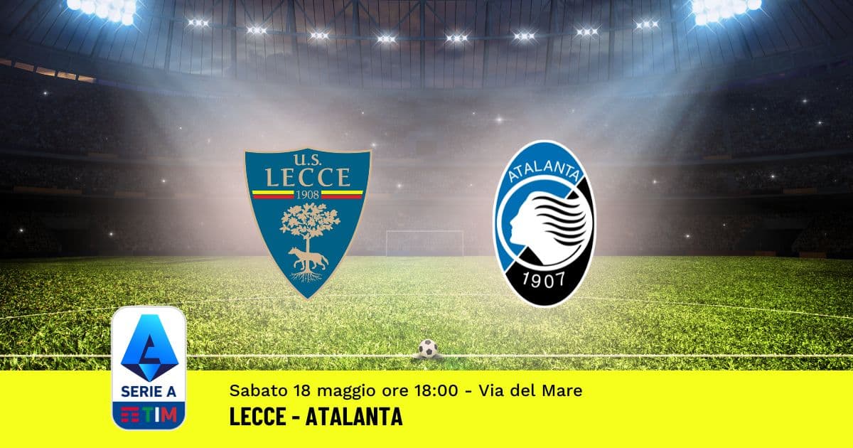 pronostico-lecce-atalanta-37-giornata-serie-a-18-maggio-2024