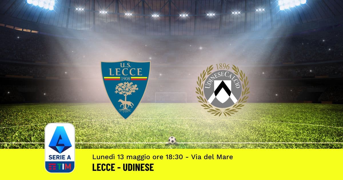 pronostico-lecce-udinese-36-giornata-serie-a-13-maggio-2024