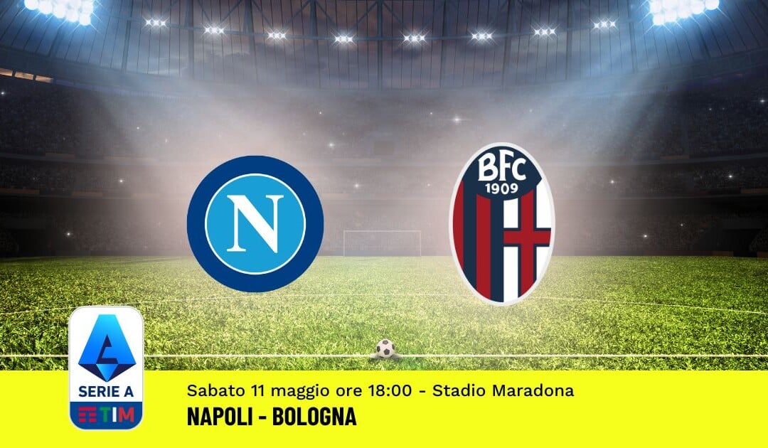 Pronostico Napoli-Bologna, 36ª Giornata Serie A: Info, Quote, Giocate Consigliate