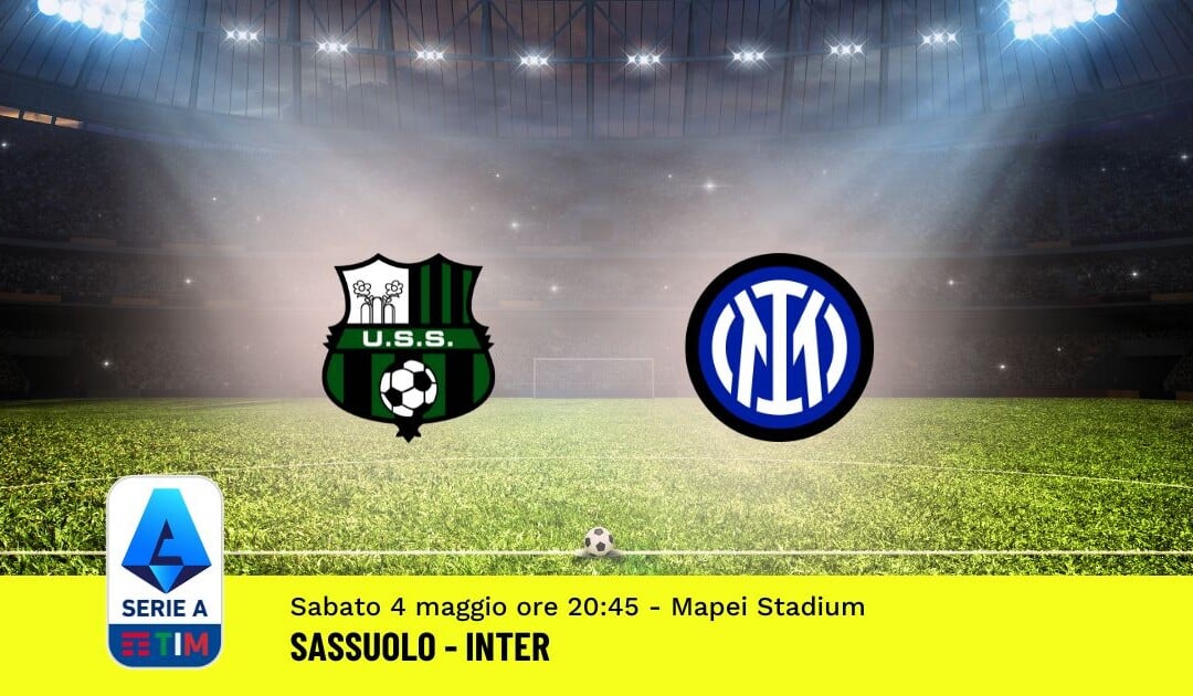 Pronostico Sassuolo-Inter, 35ª Giornata Serie A: Info, Quote, Giocate Consigliate