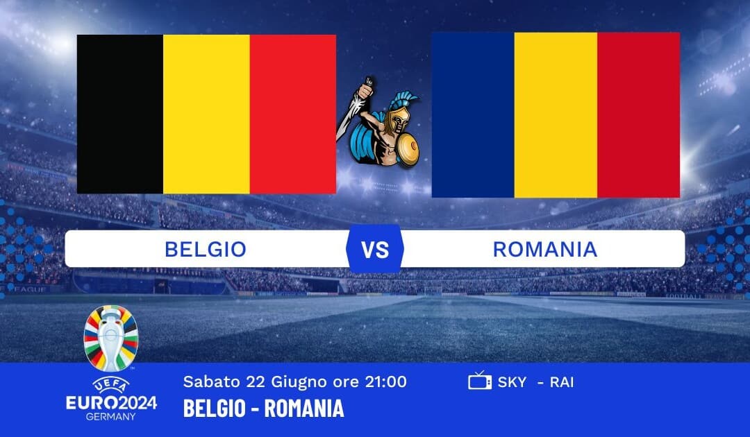 Pronostico Belgio-Romania Euro 2024: Info, Quote e Giocate Consigliate